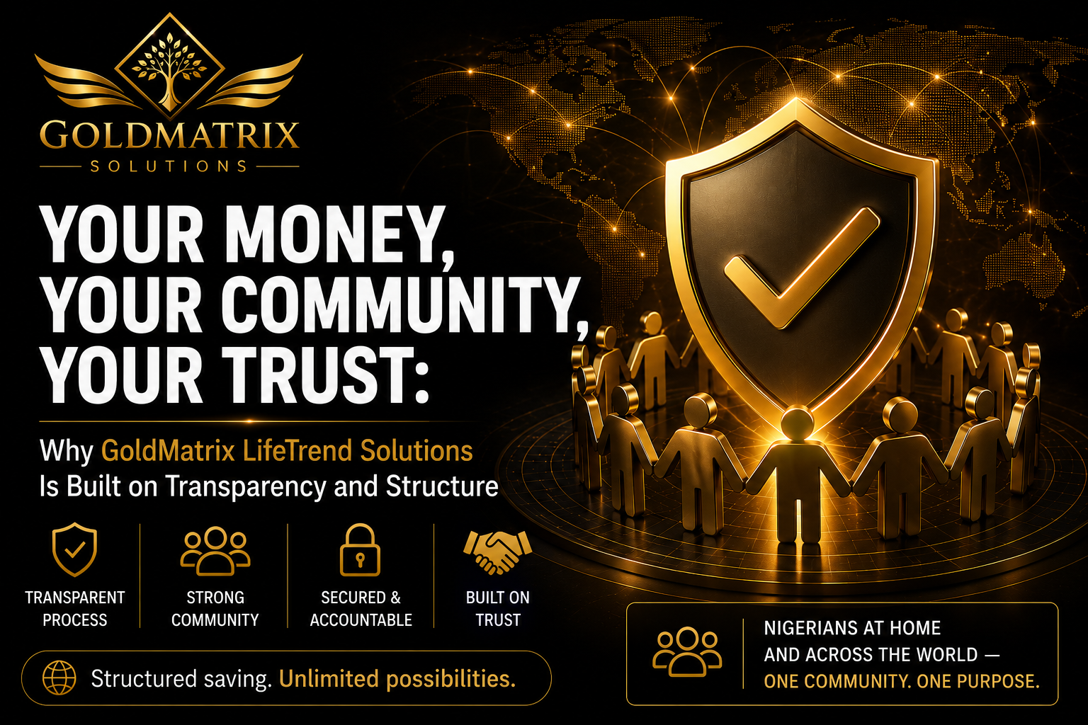 Your Money, Your Community, Your Trust: Why GoldMatrix LifeTrend Solutions Is Built on Transparency and Structure